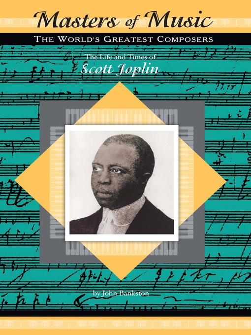 Title details for The Life and Times of Scott Joplin by John Bankston - Available